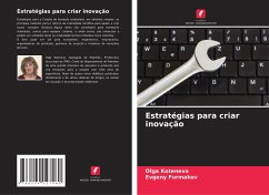 Estratégias para criar inovação - Koteneva, Olga;Furmakov, Evgeny