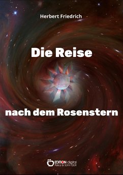 Die Reise nach dem Rosenstern (eBook, ePUB) - Friedrich, Herbert