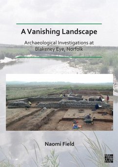 Cover A Vanishing Landscape: Archaeological Investigations at Blakeney Eye, Norfolk