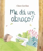 Me dá um abraço? (eBook, ePUB)