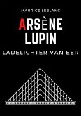 Arsène Lupin ladelichter van eer (eBook, ePUB) Arsène Lupin ladelichter van eer (eBook, ePUB)