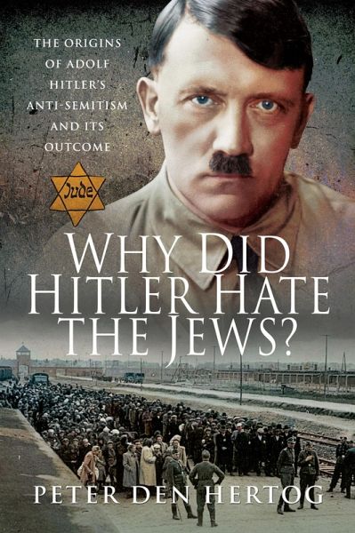Why Did Hitler Hate the Jews? (eBook, ePUB) Why Did Hitler Hate the Jews? (eBook, ePUB)