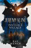 Jeremy Kline and the Invisible Village (eBook, ePUB) Jeremy Kline and the Invisible Village (eBook, ePUB)