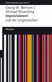 Improvisieren! Lob der Ungewissheit (eBook, ePUB)