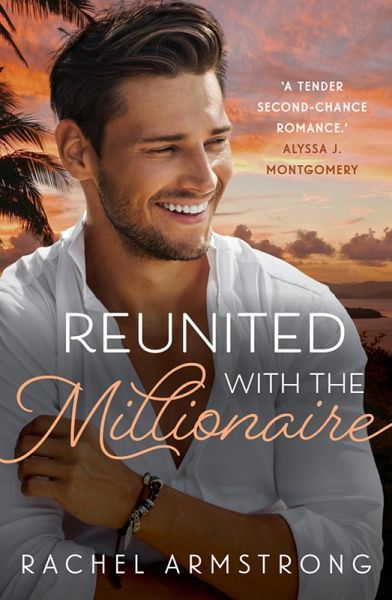 Reunited with the Millionaire: A Feel Good Summer Romance from a Debut Australian Author (eBook, ePUB)