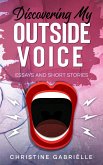 Discovering My Outside Voice: Essays and Short Stories (eBook, ePUB)