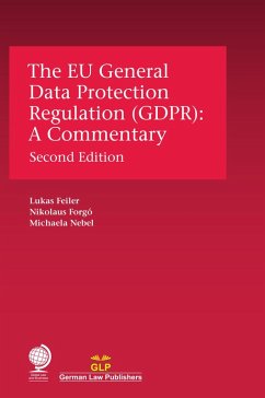 The EU General Data Protection Regulation (GDPR) (eBook, ePUB) - Feiler, Lukas; Forgó, Nikolaus; Nebel, Michaela