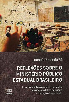 Reflexões sobre o Ministério Público Estadual Brasileiro (eBook, ePUB) - Sá, Itanieli Rotondo