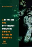 A formação dos professores indígenas suruí no estado de Rondônia (eBook, ePUB)