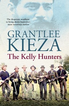 The Kelly Hunters (eBook, ePUB) - Kieza, Grantlee
