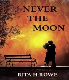 Never The Moon (eBook, ePUB)