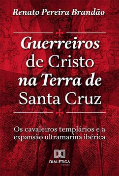 Cover Guerreiros de Cristo na Terra de Santa Cruz (eBook, ePUB)
