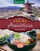 Lo mejor de la cocina Asiatica en tu mesa (eBook, ePUB)