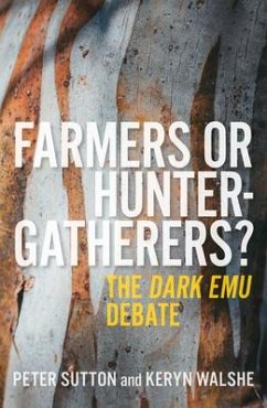 Farmers or Hunter-Gatherers?: The Dark Emu Debate - Walshe, Keryn