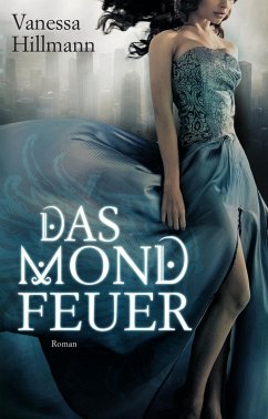 Das Mondfeuer (eBook, ePUB) - Hillmann, Vanessa