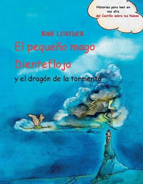 El pequeño mago Dienteflojo y el dragón de la tormenta (eBook, ePUB) El pequeño mago Dienteflojo y el dragón de la tormenta (eBook, ePUB)