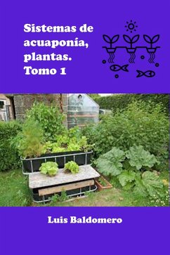 Sistema de acuaponía, plantas. Tomo 1 (Sistemas de acuaponía) (eBook, ePUB) - Mamani, Luis Baldomero Pariapaza