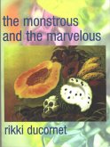 The Monstrous and the Marvelous (eBook, ePUB) The Monstrous and the Marvelous (eBook, ePUB)