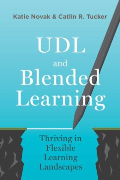 UDL and Blended Learning (eBook, ePUB) - Novak, Katie; Tucker, Catlin