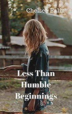 Less Than Humble Beginnings (Growing Roots, #1) (eBook, ePUB) - Falin, Chelsea
