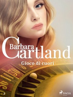 Gioco di cuori (La collezione eterna di Barbara Cartland 2) (eBook, ePUB) - Cartland, Barbara