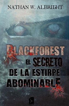 Cover Blackforest: El secreto de la estirpe abominable (eBook, ePUB)