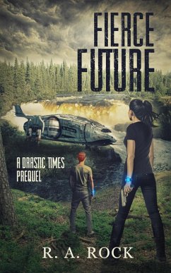 Fierce Future (Drastic Times, #0) (eBook, ePUB) - Rock, R. A.
