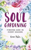 Soul Gardening (eBook, ePUB)