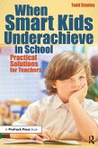 When Smart Kids Underachieve in School (eBook, PDF)