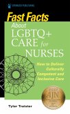 Fast Facts about LGBTQ+ Care for Nurses (eBook, ePUB)