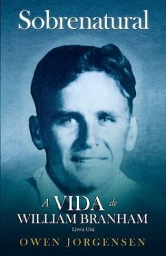 Libro Uno - Sobrenatural: La Vida De William Branham (eBook, ePUB) - Jorgensen, Owen