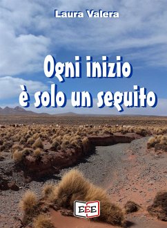 Ogni inizio è solo un seguito (eBook, ePUB) - Valera, Laura