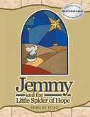 Jemmy And The Little Spider Of Hope (eBook, ePUB) Jemmy And The Little Spider Of Hope (eBook, ePUB)