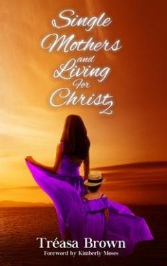 Single Mothers and Living For Christ 2 (eBook, ePUB) - Brown, Tréasa