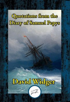 Quotations from the Diary of Samuel Pepys (eBook, ePUB) - Widger, David