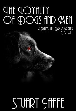 Cover The Loyalty of Dogs and Men (Marshall Drummond Case Files, #12) (eBook, ePUB)
