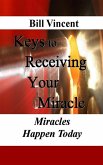 Keys to Receiving Your Miracle (eBook, ePUB)