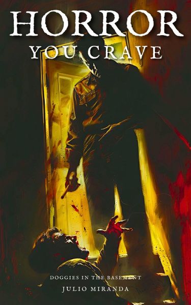 Horror You Crave: Doggies in the Basement (eBook, ePUB) Horror You Crave: Doggies in the Basement (eBook, ePUB)