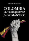 Colombia. El terror nunca fue romántico (eBook, ePUB)