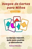 Juegos de Cartas para Niños, Vol. 1: La Baraja Infantil. Guía para padres y educadores. (eBook, ePUB)