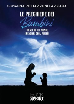 Le preghiere dei bambini (eBook, ePUB) - Pettazzoni Lazzara, Giovanna