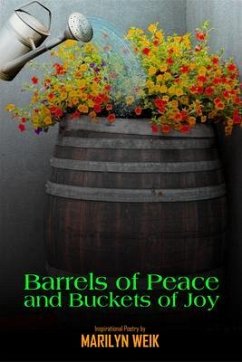 Barrels of Peace and Buckets of Joy (eBook, ePUB) - Weik, Marilyn