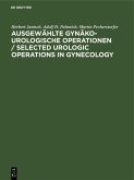 Ausgewählte gynäko-urologische Operationen / Selected Urologic Operations in Gynecology (eBook, PDF)