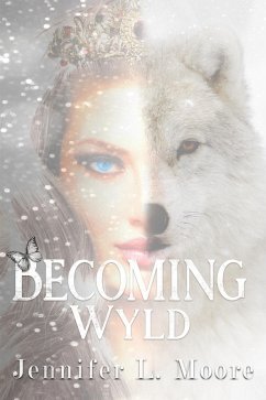 Becoming Wyld (eBook, ePUB) - Moore, Jennifer L.