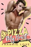 PIZZA MY HEART (The Way To A Man's Heart Book 1) (eBook, ePUB)