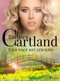 Una voce nel silenzio (La collezione eterna di Barbara Cartland 6) (eBook, ePUB)