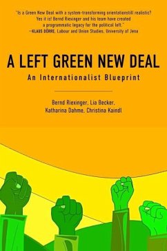 A Left Green New Deal - Riexinger, Becker; Becker, Lia; Dahme, Dr Katharina; Kaindl, Dr Christina