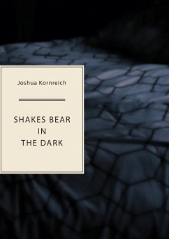 Shakes Bear in the Dark - Kornreich, Joshua