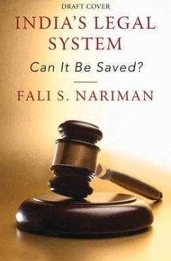 India's Legal System: Can It Be Saved? - Nariman, Fali S.