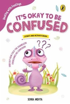 It's Okay to Be Confused (Dealing with Feelings) - Mehta, Sonia